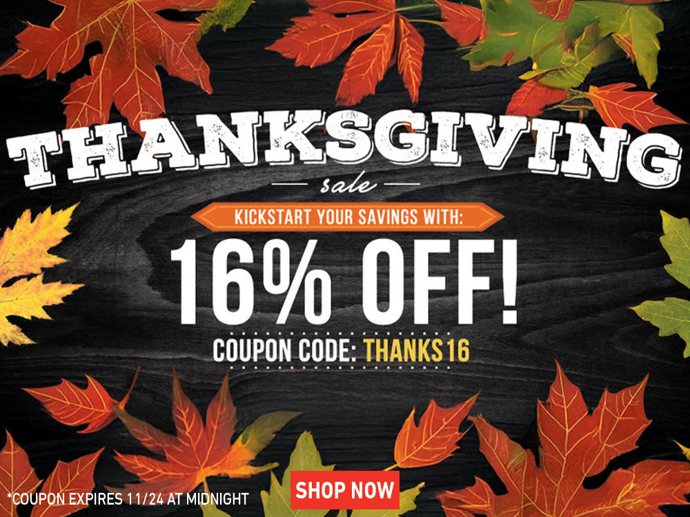 16% Off Storewide in Celebration of Thanksgiving!