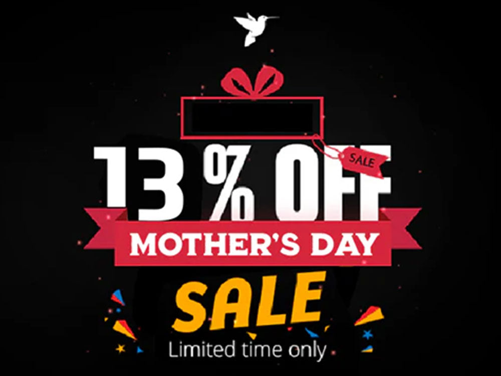 Mother’s Day Sale! 13% Off For A Limited Time